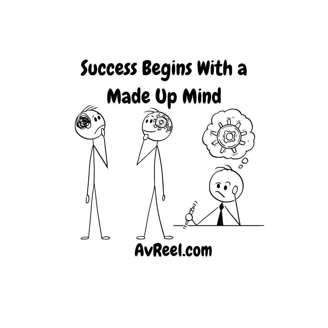 Success Begins With a Made Up Mind