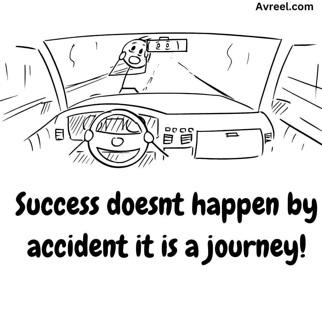 Success Doesn’t Happen by Accident: It is a Journey
