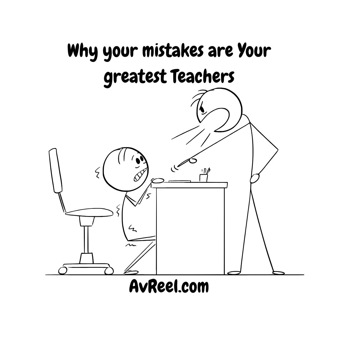 Why Your Mistakes Are Your Greatest Teachers